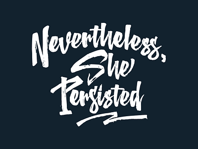 Nevertheless She Persisted