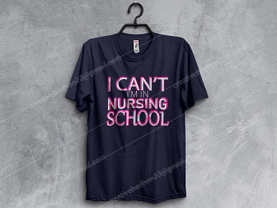 i can t i m in nursing school t shirt design