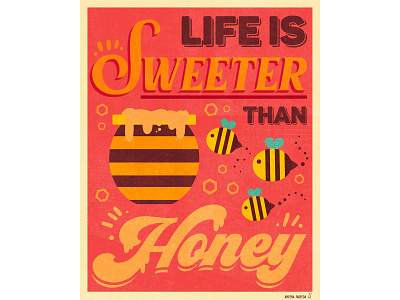 Life is Sweeter than Honey bees colorful design digital art graphic design honey honey bee honeybee illustration illustration art letterpress poster print print design printmaking sweet yum