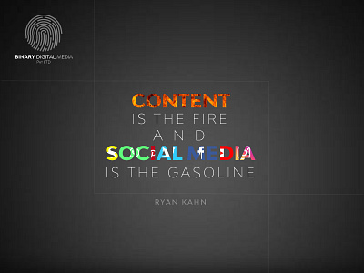 CONTENT IS THE FIRE AND SOCIAL MEDIA IS THE GASOLINE