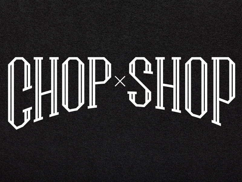 Chopshop