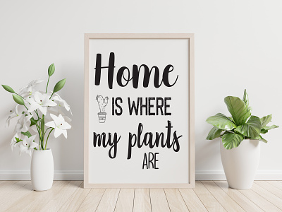 Home is Where my Plants Are cactus garden garden quotes wall art