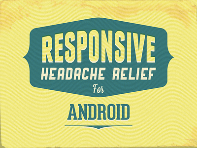 Responsive Headache Relief for Android android slides typography