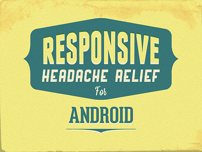 Responsive Headache Relief for Android android slides typography