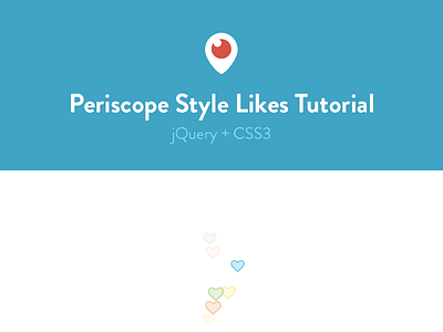 Periscope Style Likes CSS3/jQuery Tutorial animation css3 hearts html jquery likes periscope tutorial