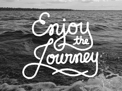 Enjoy the Journey