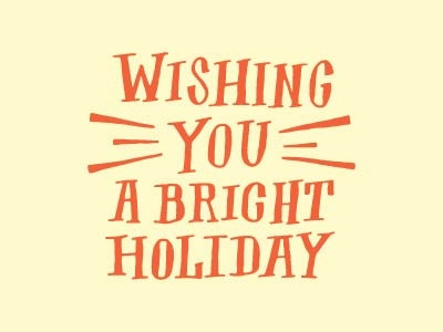 Wishing You a Bright Holiday