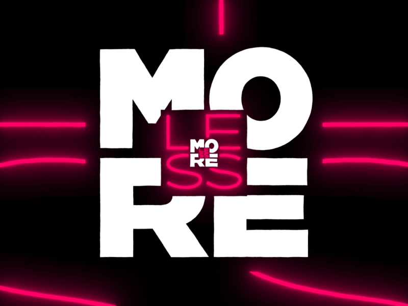less/MORE 2d animation after effects animation design kinetic typography mograph motion motion design typography vector
