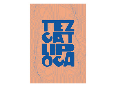 TEZCATLIPOCA aztec design illustration poster tezcatlipoca typography typography poster