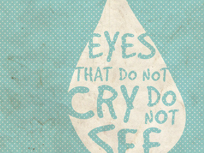 Eyes that do not cry do not see blue dots typography vintage white