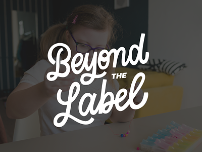 Beyond the Label Logo branding design disabilities hand drawn illustration logo special needs typography ui ux web design
