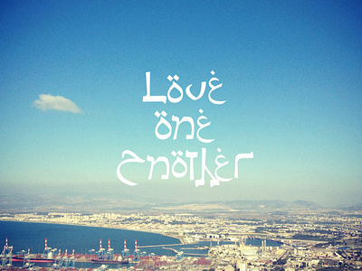 Love One Another another arabic haifa hebrew israel love middle east one peace port typography
