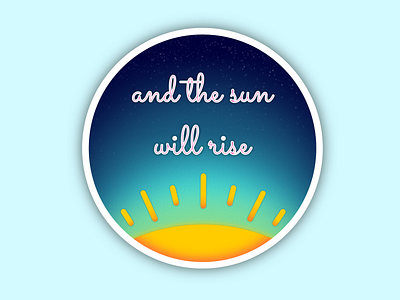 and the sun will rise calming design digital illustration mantra positivity procreate sticker sun sunrise weeklywarmup