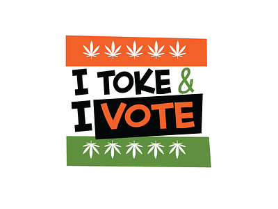 I Toke and I Vote 2d cannabis election graphic design marijuana toke toker vote voting