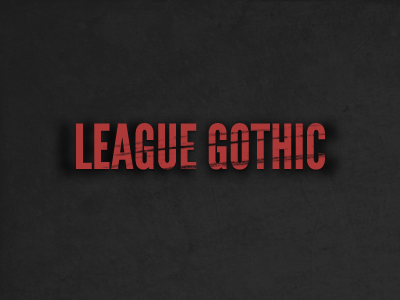 LEAGUE GOTHIC font league gothic