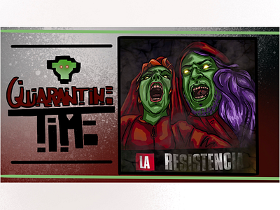 Quarantine time - La Resistencia