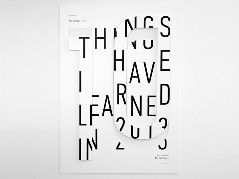 Things I Have Learned in 2013 sagmeister minimalist typographic poster croatia new york clean helvetica design graphic learn 2013
