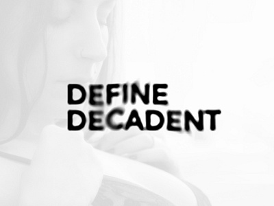 Define Decadent logo blur brand focus logo photography type typo typography