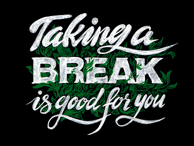 Taking a Break calligraphy design drawing floral freehand hand drawn hand type lettering paint sketch typography weekend