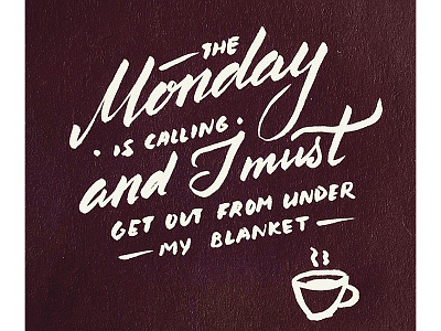 The Monday is calling calligraphy coffee design doodle handlettered handtype handwriting illustration lettering monday simple typography