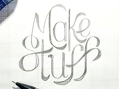 Make Stuff calligraphy drawing handdrawn handlettered handtype icon layout lettering motivation sketch type typography