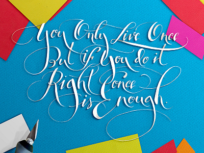 You Only Live Once calligraphy design handlettering illustration layout lettering paper papercutting photoshop texture type typography