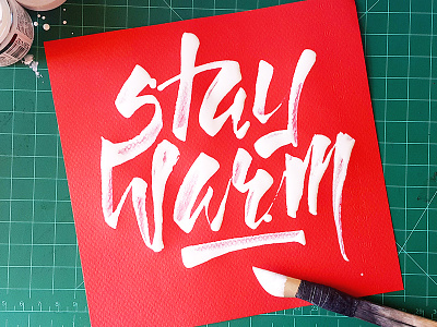 Stay Warm calligraphy design freehand handlettering handtype handwritten illustration ink lettering paint type typography