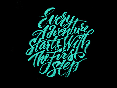 The First Step adventure calligraphy composition design freehand handlettering handwritten illustration letering motivation type typography