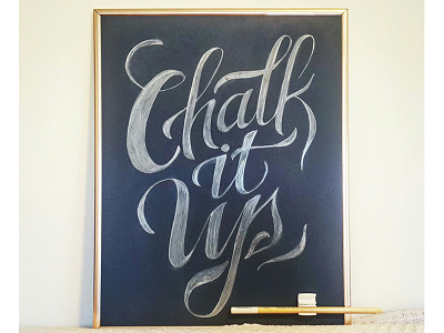 Chalk It Up analogue artwork calligraphy chalk chalkboard design drawing freehand handlettering illustration lettering typography