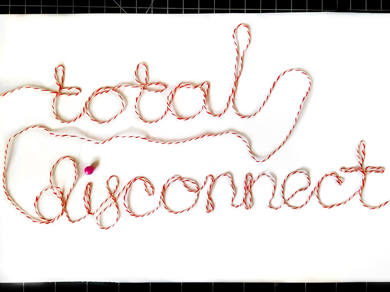 Total (dis)connect crafts photo experimental typography type illustration design handmade handlettering lettering thread