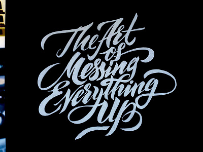 The Art of Messing Everything Up book brush pen calligraphy design drawing handlettering handwritten illustration lettering messing up type typography