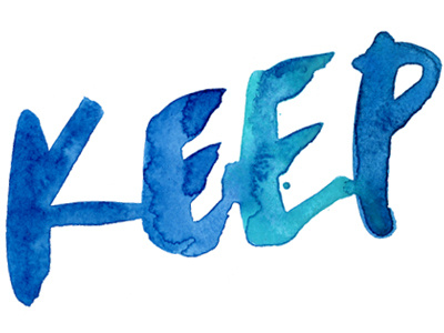 Keep blue green hand drawn type handpainted type illustration typography watercolor