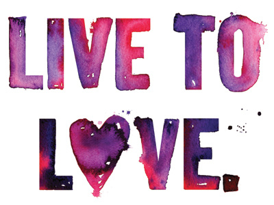 Live To Love. color illustration love poster typography watercolor