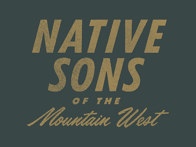 Native Sons of the Mountain West branding idaho mountain native rinker rough texture type treatment typography vintage west