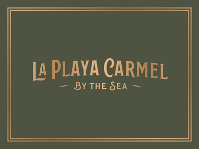 La Playa Carmel - Wordmark art direction branding carmel design hotel identity lettering logo rinker typography