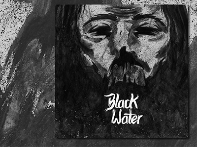 Black Water - CD Cover & Lettering Personal Work album cover cd cover illustration lettering