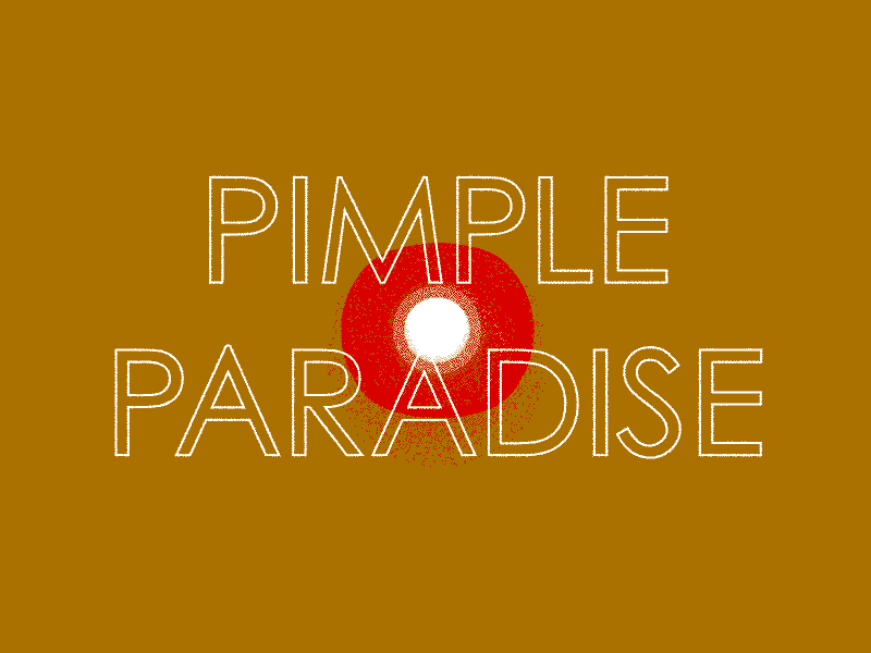 Pimple Paradise animation ew illustration type