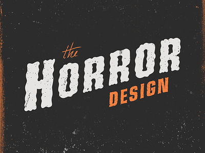 The Horror Design creepy halloween horror instagram lettering movie retro spooky texture typography
