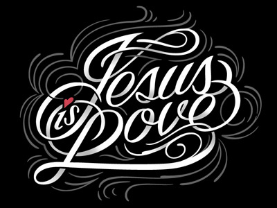 Jesus Is Love Lettering apparel christianity custom hand lettering jesus religion screen printing script spirituality type typography