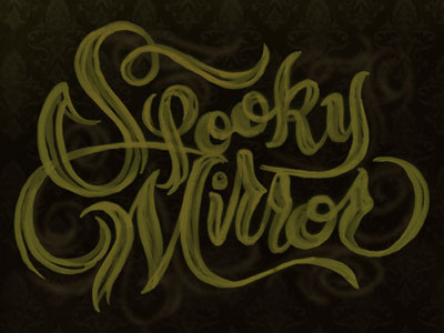 Spooky Mirror Skillshare class custom hand drawn lettering mirror scary script skillshare spooky type