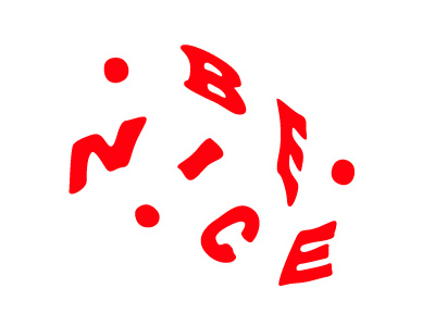 BE NICE lettering type design typography