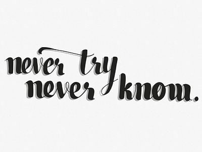 Never Try