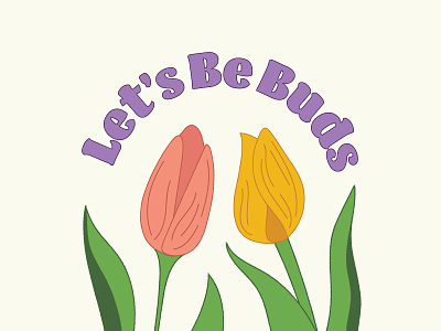 Let's Be Buds flower illustration typogaphy