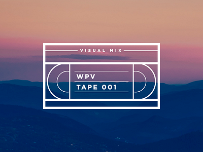 WPV Tape 001 // Visual Mix