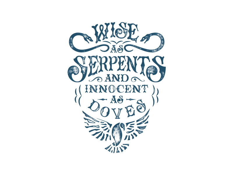 Wise as Serpents and Innocent as Doves
