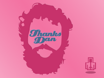 Thanks Dan by Rob Szatkowski on Dribbble