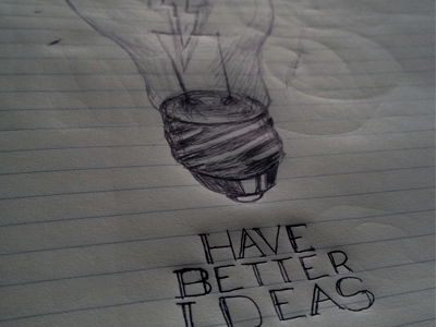 Better Ideas