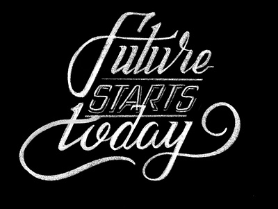 Future Starts Today hand lettering lettering typography