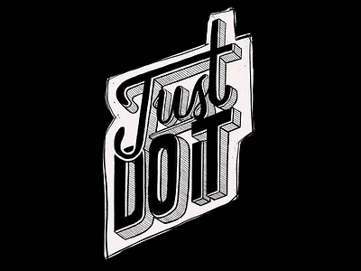 Just Do It · Lettering black and white hand lettering illustration lettering type typography