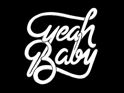 Yeah Baby · Lettering black and white design hand lettering illustration lettering type typography yeah